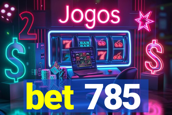 bet 785